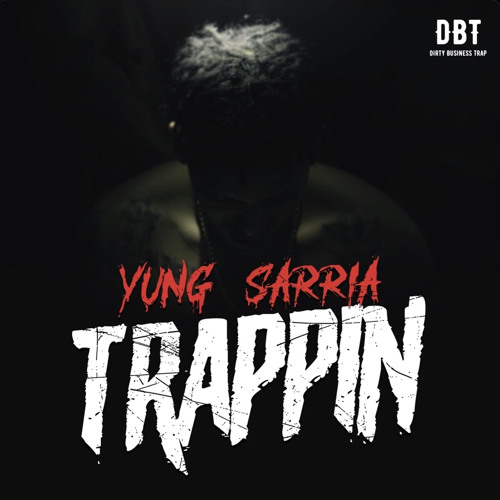 Yung sarria “TRAPPIN”