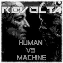 Revolta - Human Vs Machine ***Free Download***