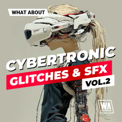 Cybertronic Glitches & SFX Vol. 2 | Drum Loops, Glitch FX & Noises