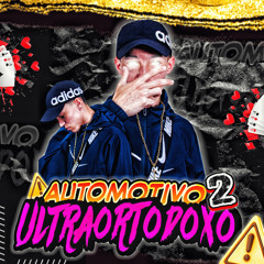 Automotivo Ultraortodoxo 2
