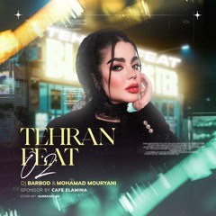 Tehran Feat 2 ( Dj Barbod & Mohamad Mouryani ) Haamim&Majid razavi& Erfan Tahmasebi&Novan pop irani