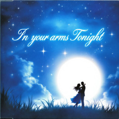 In Your Arms Tonight