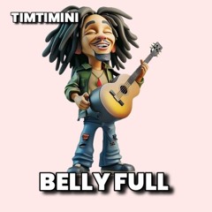 BELLY FULL