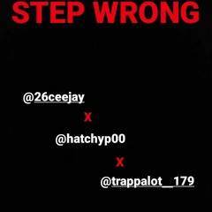 26ceejay x Hatchyp x Lil Champ - Step Wrong