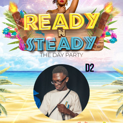 D2 Live @ Ready N' Steady: The Day Party | Afrobeats Live Set ft DJSBLDN & @KwamzOriginal
