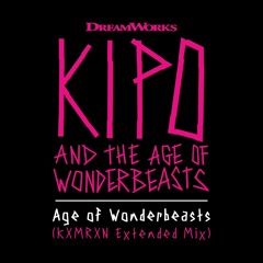 VanessaMichaels | Kipo Theme — "Age Of Wonderbeasts" (KXMRXN Extended Mix)