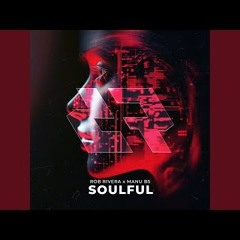 Rob Rivera & MANU BS - Soulful