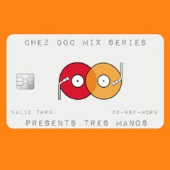 CHEZDOC MIX002 w/TRES MANOS (Your Only Friend)