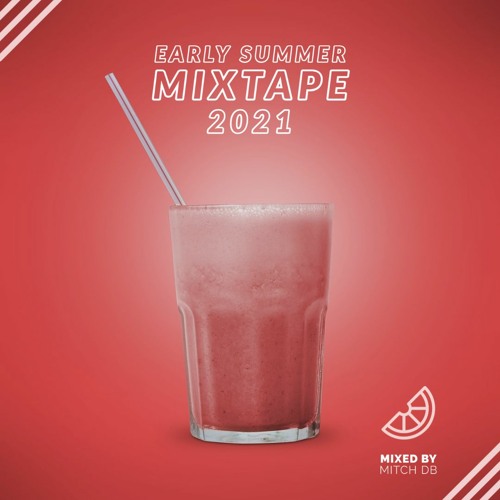 EARLY SUMMER MIXTAPE 2021 | MIXED BY MITCH DB