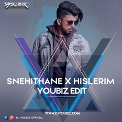 Snehithane X Hislerim (Youbiz Edit)