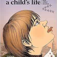 View PDF 📤 A Child's Life and Other Stories by Phoebe Gloeckner KINDLE PDF EBOOK EPU