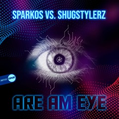 Sparkos Vs. Shugstylerz - Are am eye