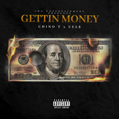 Gettin Money / Chino T x Cel$