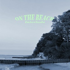 On The Beach Interlude