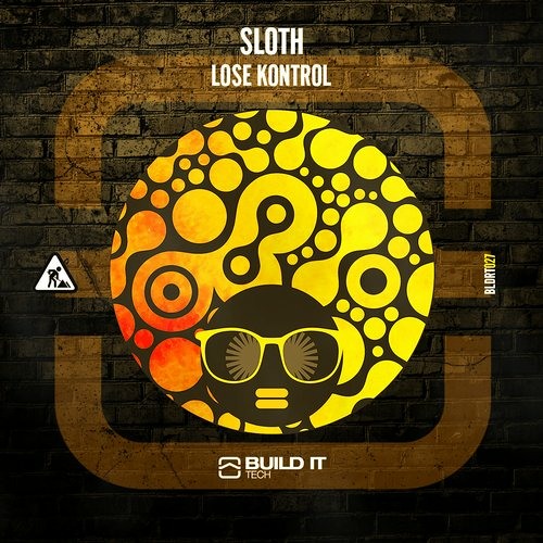 Sloth - Lose Kontrol [Build It Tech]