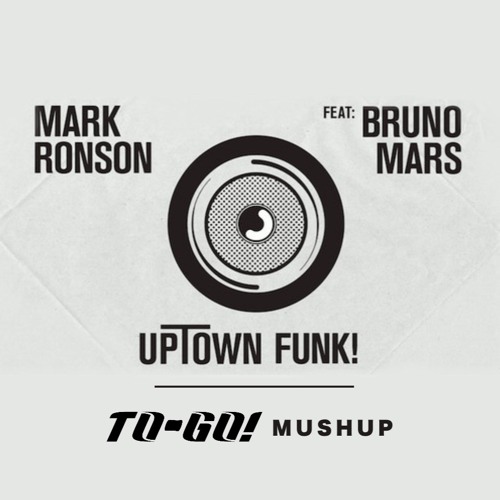 Uptown Funk vs Touch Me (TO-GO! Mashup Rework)