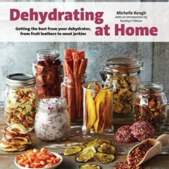 free KINDLE 📌 Dehydrating at Home: Getting the Best from Your Dehydrator, from Fruit