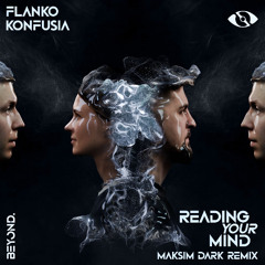 Flanko & Konfusia - Reading Your Mind (Maksim Dark Remix)