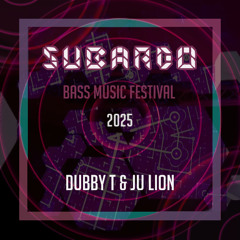 Dubby T b2b Ju Lion - Subardo Festival 2025