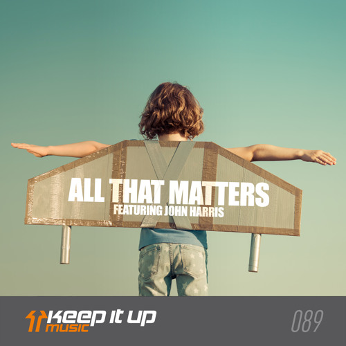 All That Matters (feat. John Harris)