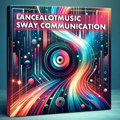 LANCEALOTMUSIC - Sway Communication (Usher Edit)