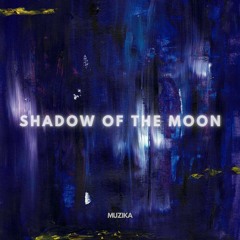 Shadow Of The Moon (Original Mix)