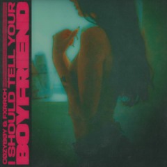 i should tell your boyfriend (w/ fxrroh)