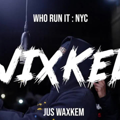 Jus Waxkem - Wixked ( WhoRunItNYC Performance ).mp3