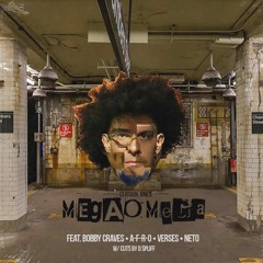 megaOmega | BOBBY CRAVES • A-F-R-O • VerseS. • NETO • WANN SKLOBI • Cuts by D SPLIFF