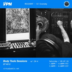 Body Tools Sessions: 012 w/ Resident: DJ Economy - Live on VPN Radio (09/07/24)