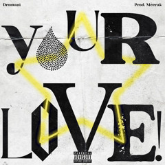 Your Love! (Prod.Meerak)