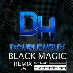 Double Helix- Black Magic (Space Expedition Remix) Home Master