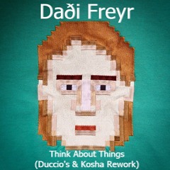 Dadi Freyr Dai Gagnamagn - Think About Things (Duccio & Kosha Rework)