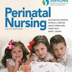 Read [EBOOK EPUB KINDLE PDF] Awhonn's Perinatal Nursing by  Kathleen Price Simpson,Patricia A. Creeh