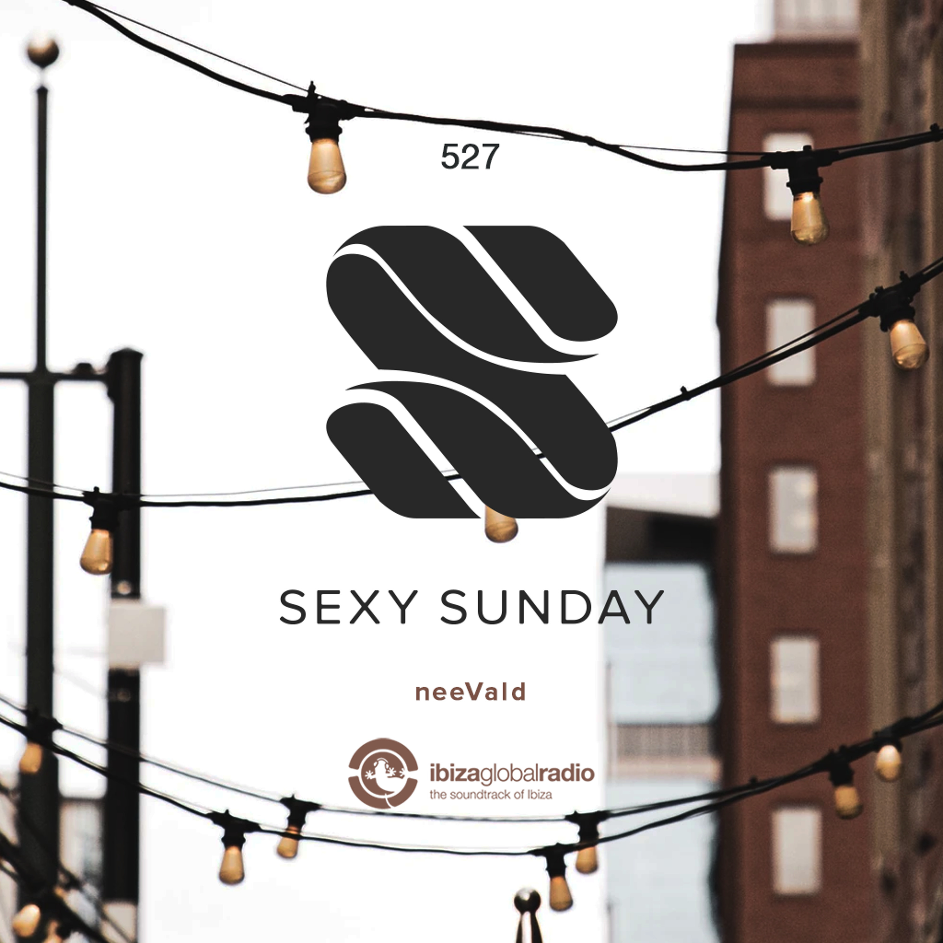 Sexy Sunday Radio Show 527 - IBIZA GLOBAL RADIO episode artwork