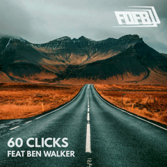 60 Clicks feat Ben Walker