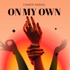 Caner Andaç - On My Own