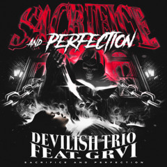 GRVI x DEVILISH TRIO - SACRIFICE AND PERFECTION