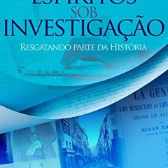 VIEW KINDLE 📬 Espíritos sob investigação: Resgatando parte da história (Portuguese E