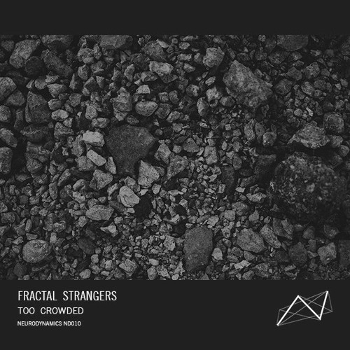 Fractal Strangers - Too Crowded [ND010]