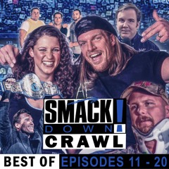 Best Of SMACKDOWN CRAWL 11 - 20