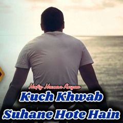 Kuch Khwab Suhane Hote Hain