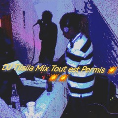 DJ Tiisia Mix Tout Est Permis