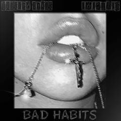Bad Habits ft. Imikuris