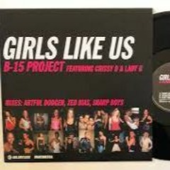 B15 Project - Girls Like This - Lion UK - Remix Revisited - Wav