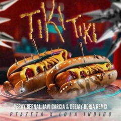 Ptazeta, Lola Indigo - Tiki Tiki (Yeray Bernal, Javi Garcia & Deejay Borja Remix)
