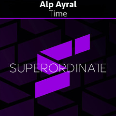 Alp Ayral - Time [Superordinate Music]