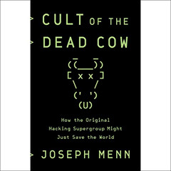 [VIEW] PDF 💞 Cult of the Dead Cow: How the Original Hacking Supergroup Might Just Sa