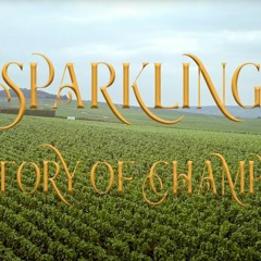 Sparkling: The Story Of Champagne