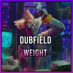 Dubfield - Weight
